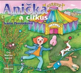 Anička cirkus Ivana Peroutková
