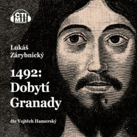 1492: Dobytí Granady - Lukáš Zárybnický - audiokniha