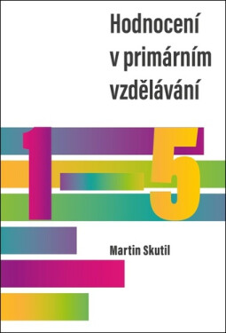 Hodnocení v primárním vzdělávání - Martin Skutil