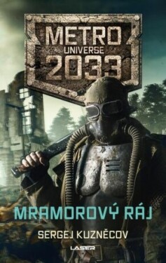 Metro Universe 2033: Mramorový ráj - Kuzněcov Sergej - e-kniha