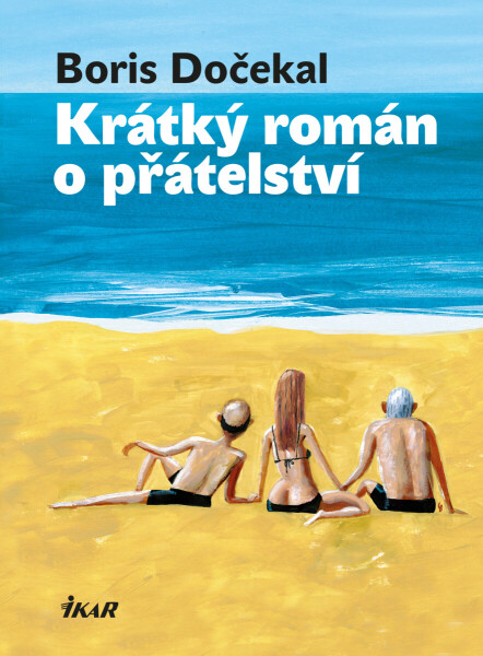 Krátký román o přátelství - Boris Dočekal