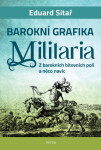 Barokní grafika Militaria - Z barokních bitevních polí a něco navíc - Eduard Sitař