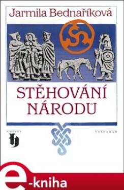 Stěhování národů - Jarmila Bednaříková e-kniha