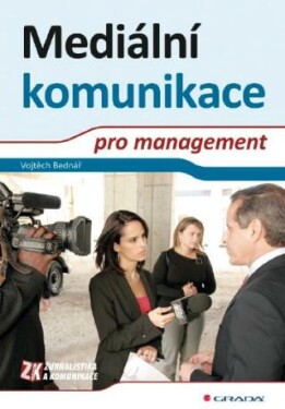 Mediální komunikace pro management - Vojtěch Bednář - e-kniha