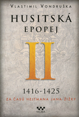 Husitská epopej II - Vlastimil Vondruška