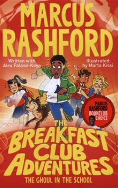 The Breakfast Club Adventures: The Ghoul in The School Marcus Rashford,