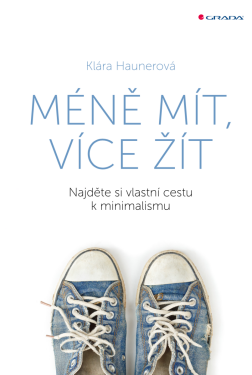 Méně mít, více žít - Klára Haunerová
