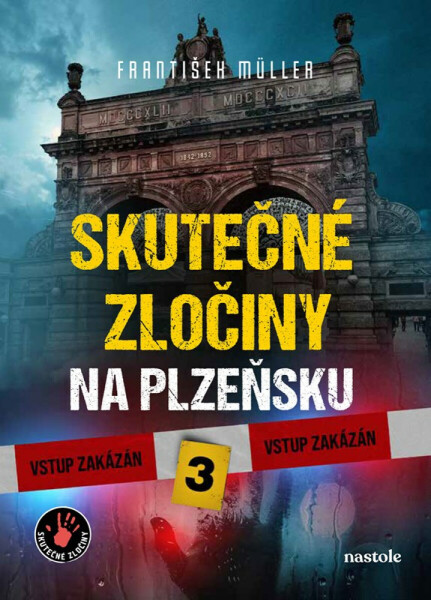 Skutečné zločiny na Plzeňsku 3 - František Müller, Milan Říský