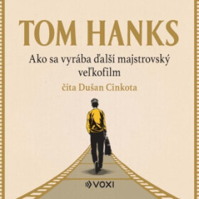 Ako sa vyrába ďalší majstrovský veľkofilm - Tom Hanks - audiokniha