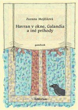 Havran v okne, Galandia a iné príhody - Zuzana Mojžišová