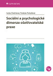 Sociální a psychologické dimenze ošetřovatelské praxe - Iveta Ondriová