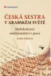 Česká sestra v arabském světě - Markéta Ryšlinková