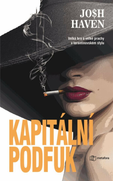 Kapitální podfuk - Velká hra o velké prachy v tarantinovském stylu (poškozené) - Josh Haven