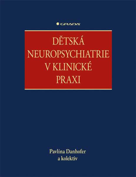 Dětská neuropsychiatrie v klinické praxi - Pavlína Danhofer