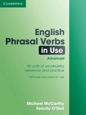 English Phrasal Verbs in Use: Advanced, edition with answers - Michael McCarthy