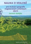 Nauka o krajině pro studující geografie magisterských učitelských oborů - Jaromír Kolejka