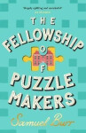 The Fellowship of Puzzlemakers: The most hotly-anticipated, extraordinary and unmissable debut novel of 2024 - Samuel Burr