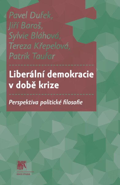 Liberální demokracie v době krize - Pavel Dufek, Jiří Baroš, Sylvie Bláhová, Tereza Křepelová