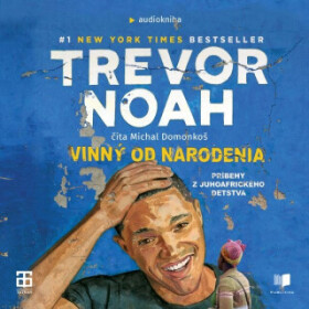 Vinný od narodenia - Trevor Noah - audiokniha