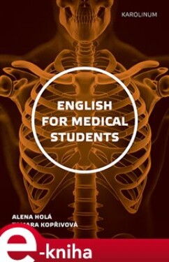English for Medical Students - Alena Holá, Tamara Kopřivová e-kniha