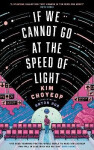 If We Cannot Go at the Speed of Light