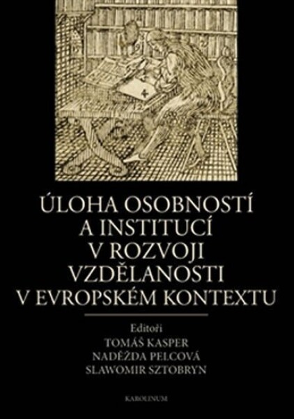 Úloha osobností institucí rozvoji vzdělanosti evropském kontextu Tomáš Kasper