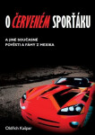 červeném sporťáku jiné současné pověsti fámy Mexika Oldřich Kašpar