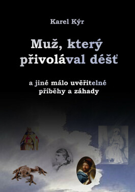 Muž, který přivolával déšť - Karel Kýr