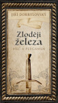 Zloději železa - Meč a pergamen - Jiří Dobrylovský