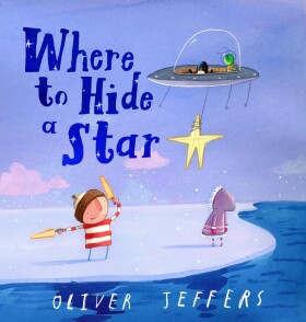 Where to Hide a Star, 1. vydání - Oliver Jeffers