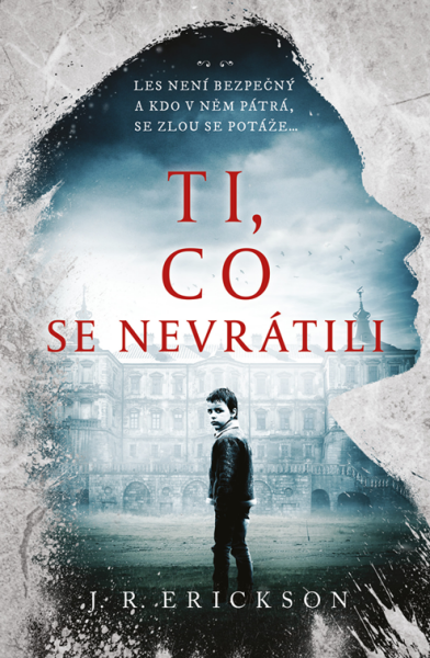 Ti, co se nevrátili - J. R. Erickson