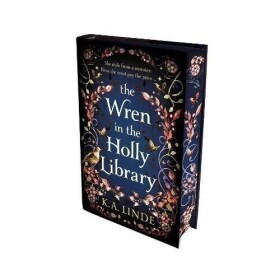 The Wren in the Holly Library: An addictive dark romantasy series inspired by Beauty and t - K. A. Linde