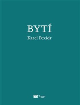 Bytí Karel Pexidr