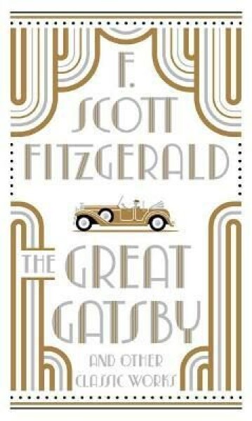 Great Gatsby and Other Classic Works Francis Scott Fitzgerald