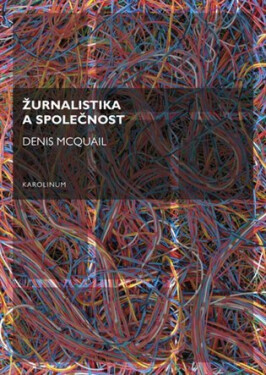 Žurnalistika a společnost - Denis McQuail
