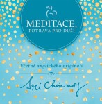 Meditace, potrava pro duši - Sri Chinmoy