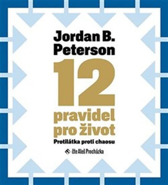 12 pravidel pro život Jordan Peterson