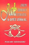 Jak jsem zdraví ztratil opět získal