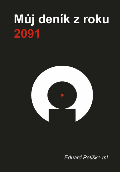Můj deník z roku 2091 - Eduard Petiška ml.