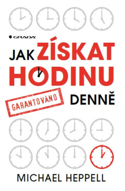 Jak získat hodinu denně - Michael Heppell