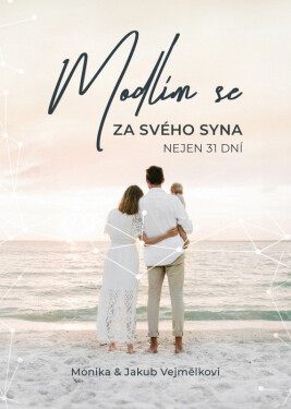 Modlím se za svého syna Monika Vejmělková,