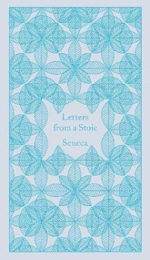 Letters from a Stoic: Epistulae Morales Ad Lucilium - Lucius Annaeus Seneca