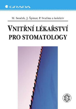 Vnitřní lékařství pro stomatology - Jindřich Špinar, Miroslav Souček, Petr Svačina