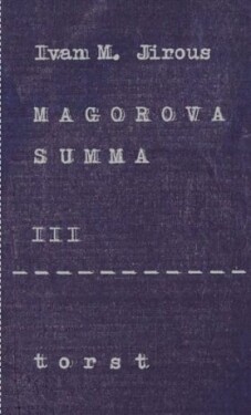 Magorova summa III. Ivan Martin Jirous