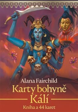 Karty bohyně Kálí - Kniha a 44 karet (lesklé) - Alana Fairchild