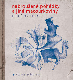 Nabroušené pohádky jiné macourkoviny