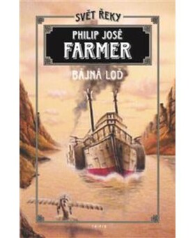 Bájná loď - Philip José Farmer