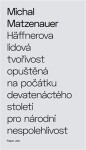 Häffnerova lidová tvořivost opuštěná na počátku devatenáctého století pro národní nespolehlivost - Michal Matzenauer