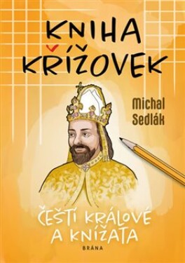 Kniha křížovek Čeští králové knížata Michal Sedlák