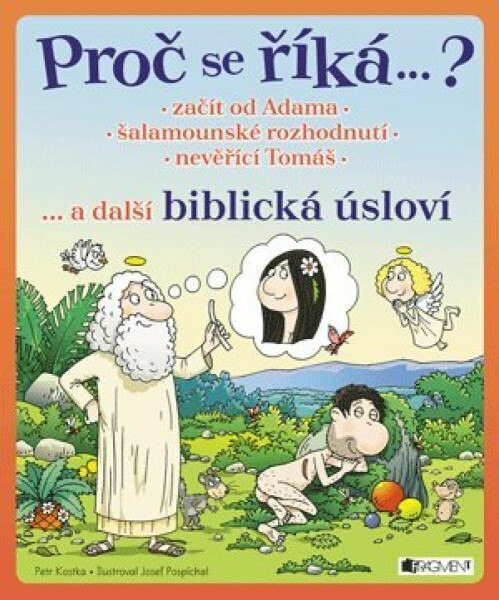 Proč se říká ...? Začít od Adama ... a další biblická úsloví - Petr Kostka